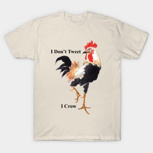 I Don't Tweet, I Crow!  Soft Cotton T-Shirt